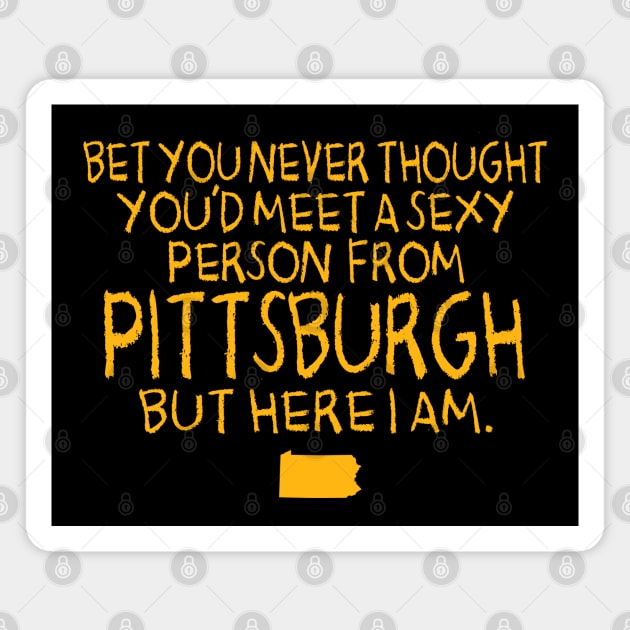 SEXY PITTSBURGH Magnet by LILNAYSHUNZ